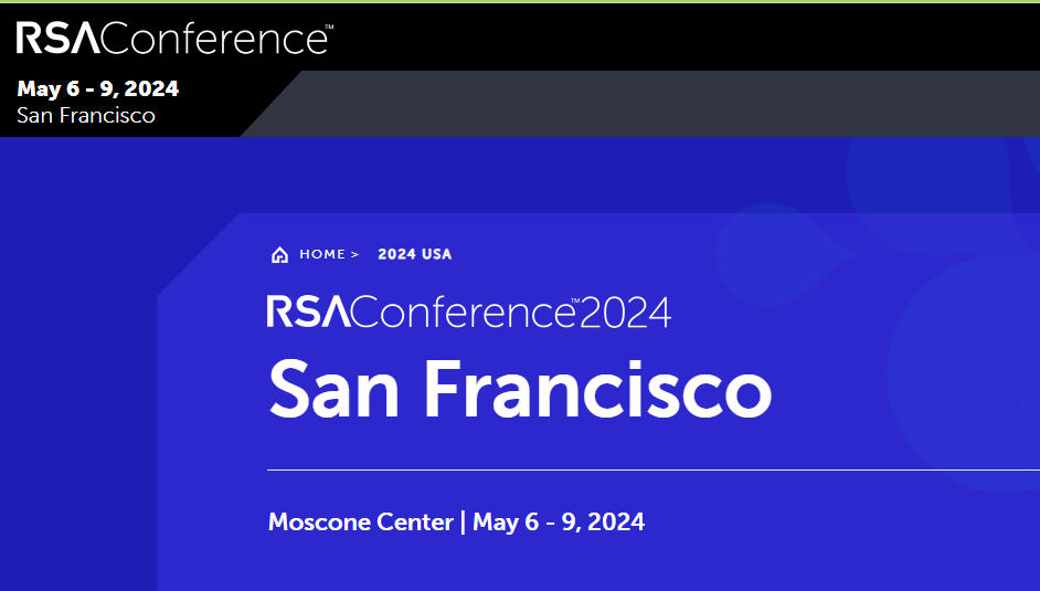 <p>RSA Conference 2024 &#8211; San Francisco, CA</p>

