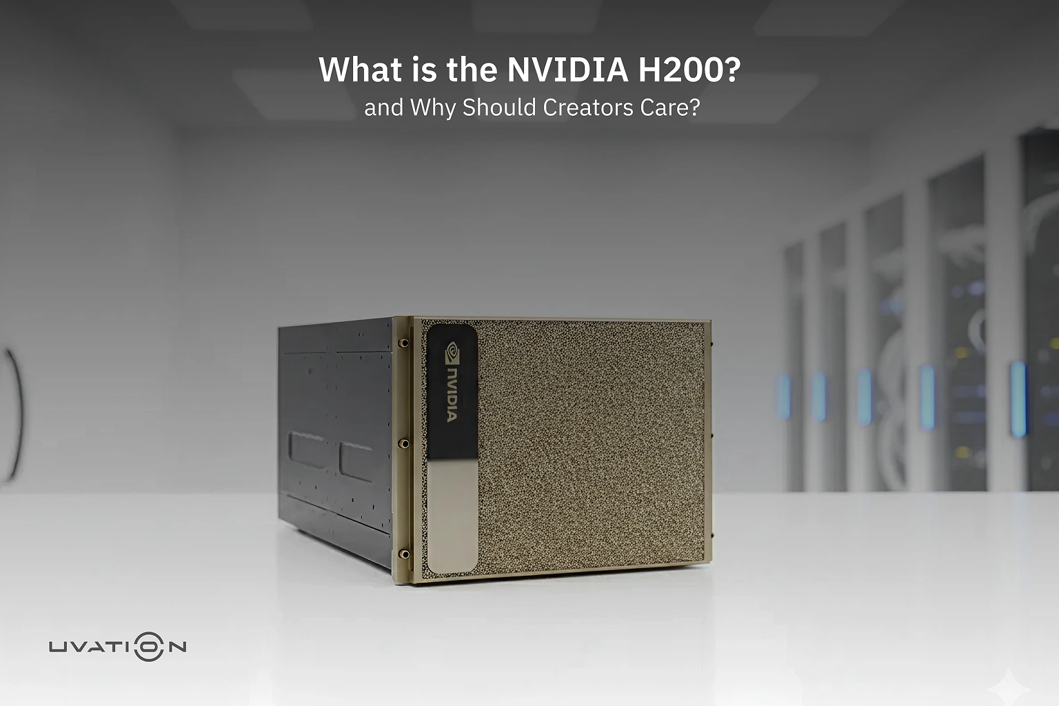 Where You'll Start Seeing the H200 Without Even Knowing It