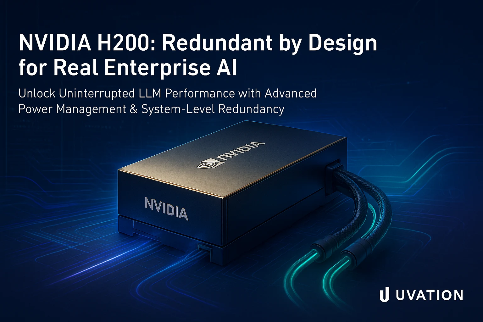 Redundant by Design: How NVIDIA H200 Power Management Empowers Real Enterprise AI