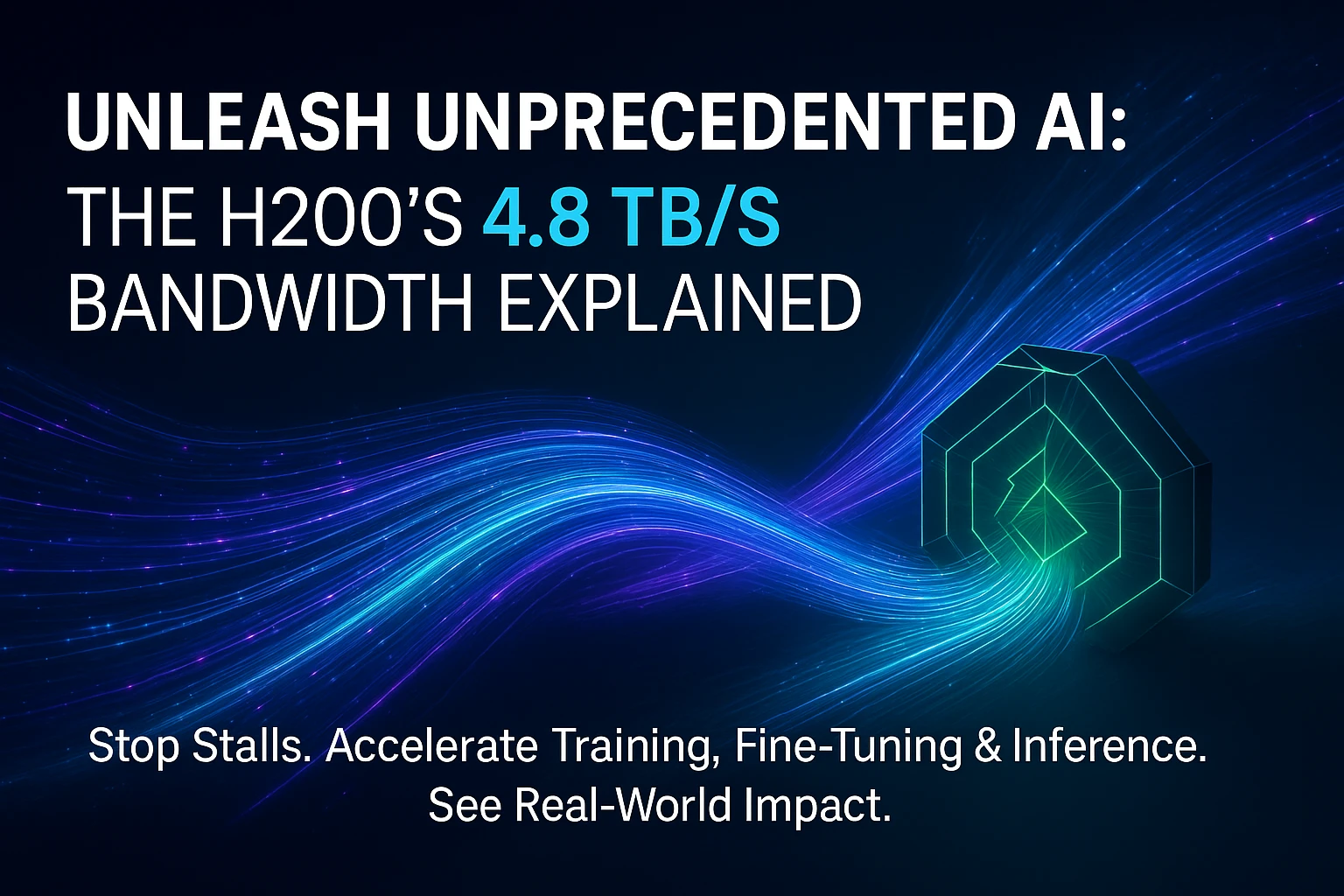 H200 GPU Memory Bandwidth: Unlocking the 4.8 TB/s Advantage for AI at Scale